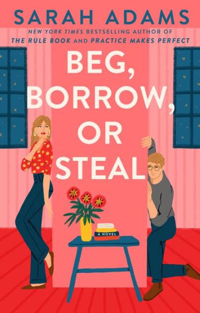 Beg, borrow, or/and steal Definition & Meaning .